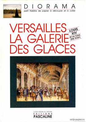 Сборная бумажная модель / scale paper model, papercraft Versailles la Galerie des glaces (Editions Pascaline) 